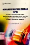 Dewan Perwakilan Daerah [DPD] : Menurut Undang-Undang Dasar Negara Republik Indonesia Tahun 1945 dan Penerapan Sistem Bikameral Dalam Lembaga Perwakilan Indonesia