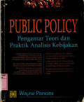Public Policy : Pengantar Teori dan Praktik Analisis Kebijakan