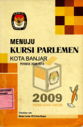 Menuju Kursi Parlemen Kota Banjar (Periode 2009-2014)