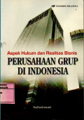 ASPEK HUKUM DAN REALITAS BISNIS PERUSAHAAN GRUP DI INDONESIA