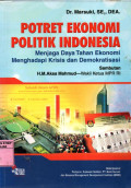 POTRET EKONOMI POLITIK INDONESIA : Menjaga Daya Tahan Ekonomi Menghadapi Krisis dan Demokratisasi
