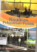 Kualitas Pelayanan Publik: Konsep, Dimensi, Indikator, dan Implementasinya