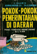 POKOK-POKOK PEMERINTAHAN DIDAERAH : Proses Pembuatan Undang-Undang No.5 Tahun 1974