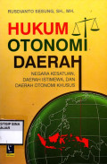 HUKUM OTONOMI DAERAH : NEGARA KESATUAN, DAERAH ISTIMEWA, DAN DAERAH OTONOMI KHUSUS